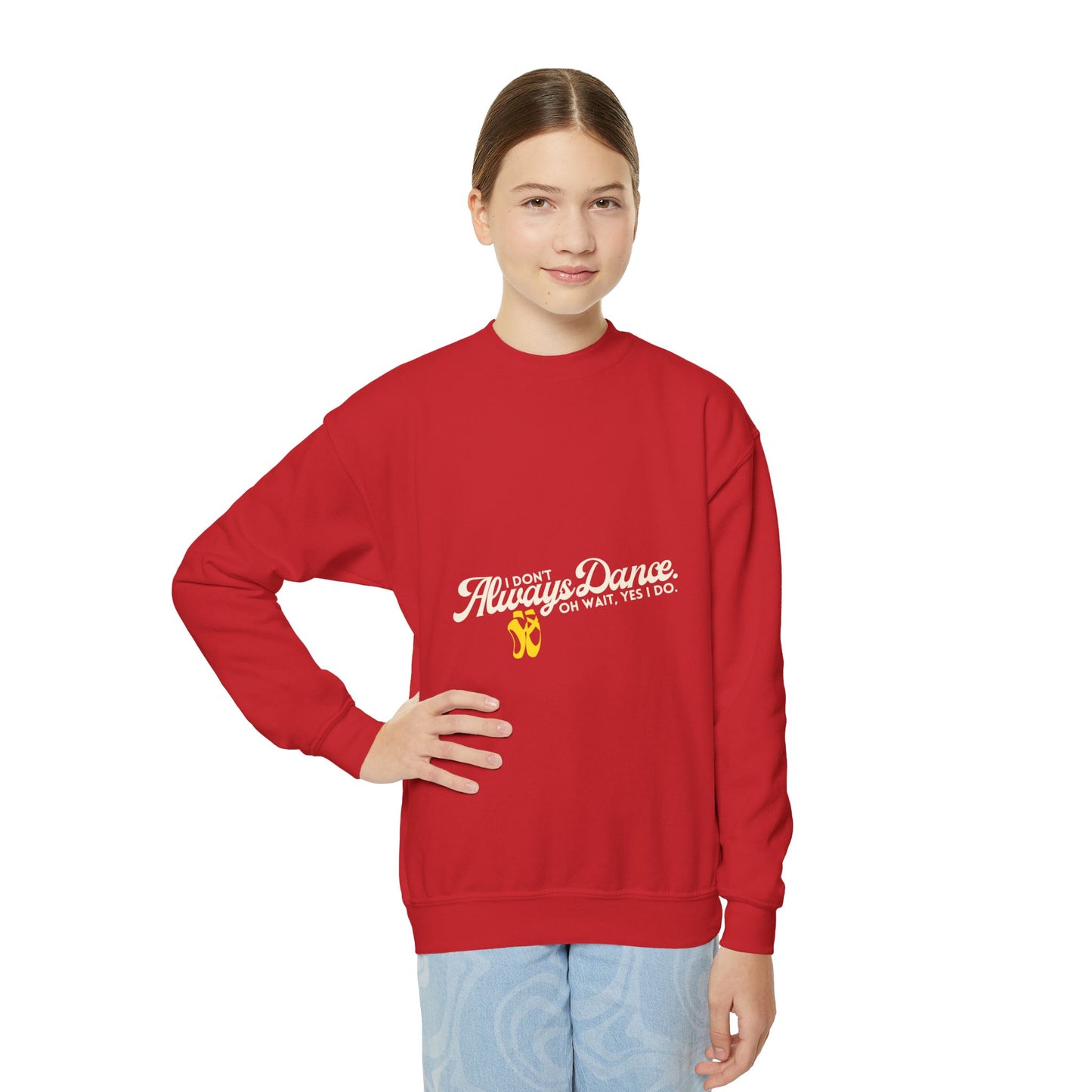 "I Don't Always Dance. Oh Wait, Yes I Do." – Bold Dance Quote Youth Crewneck Sweatshirt | Funny Kids Dancer Pullover