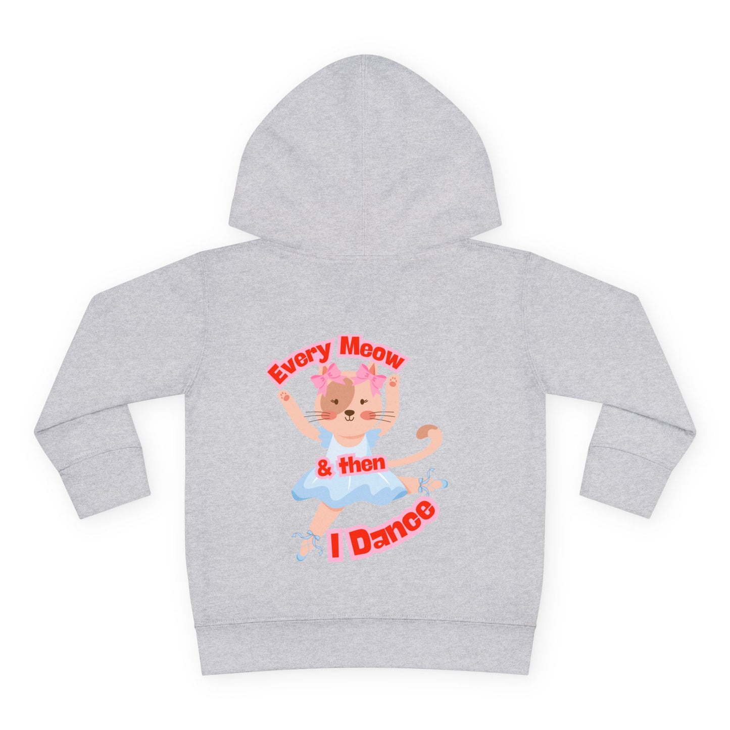 “Every Meow & Then I Dance” Adorable Dancing Cat Graphic | Cute Cat Dance Hoodie for Toddlers & Little Ballet Lovers - Toddler Pullover Hoodie