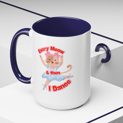 “Every Meow & Then I Dance” Adorable Dancing Cat Graphic | Cute Cat Dance Mug for Ballet Lovers & Coffee Enthusiasts - Accent Coffee Mug