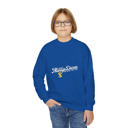 "I Don't Always Dance. Oh Wait, Yes I Do." – Bold Dance Quote Youth Crewneck Sweatshirt | Funny Kids Dancer Pullover