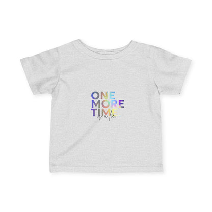 "One More Time is a Lie" Infant Fine Jersey Tee – Funny Dance-Themed Baby T-Shirt with Colorful Text Graphic for Tiny Performers