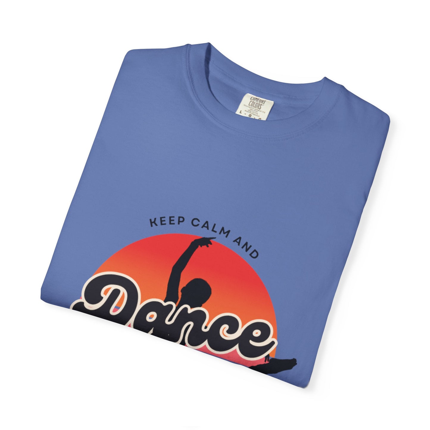 "Keep Calm and Dance On" Unisex Garment-Dyed T-Shirt – Retro Dance Graphic Tee – Vintage-Inspired Comfort Shirt for Dancers
