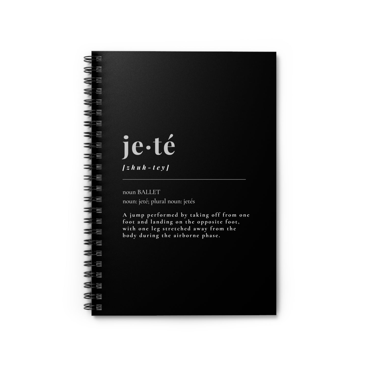 Jeté Definition Spiral Notebook – Ballet Term Dance Notebook with Elegant Typography Design, Personalized with Name or Studio Option