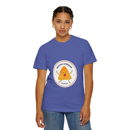 "Nacho Average Dancer" T-Shirt – Funny Dance Pun Unisex Garment-Dyed Tee with Cute Nacho Graphic 🌮💃