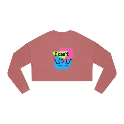 "I Can’t. I Have Dance." – Women’s Cropped Dance Sweatshirt | Retro 80s Emoji Graphic Pullover for Dancers