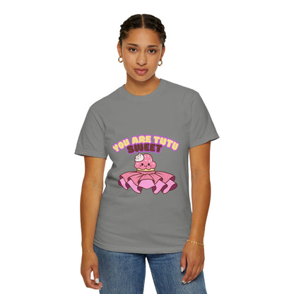 “You Are Tutu Sweet” T-Shirt – Kawaii Cupcake Dance Pun Unisex Garment-Dyed Tee 🧁💖