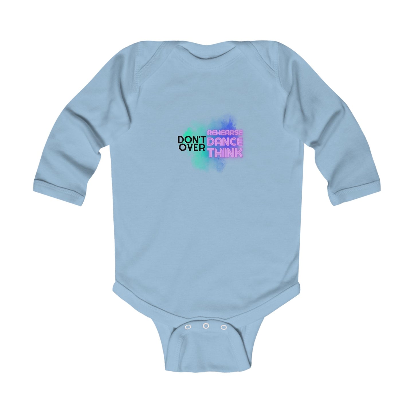 "Don't Over Rehearse Dance Think" Retro Infant Long Sleeve Bodysuit – Funny Dance Quote Baby Outfit for Dancer Parents