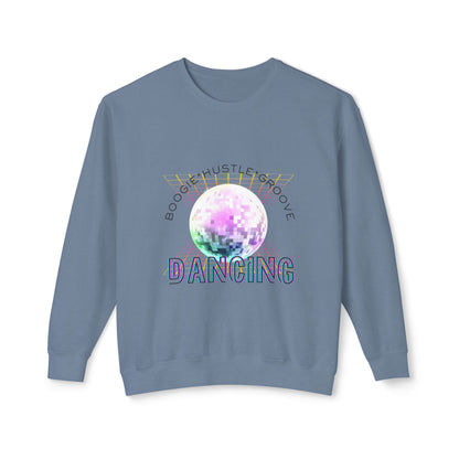 "Boogie, Hustle, Groove - Dancing" Streetwear Dance Graphic – Unisex Lightweight Crewneck Sweatshirt