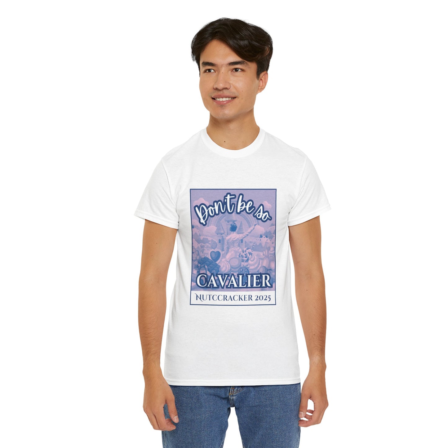 “Don’t Be So Cavalier Nutcracker 2025”  ADULT T-shirt – Unisex Heavy Blend Cotton Tee Featuring the Cavalier Prince in the Land of the Sweets | Ballet Holiday Dance Apparel