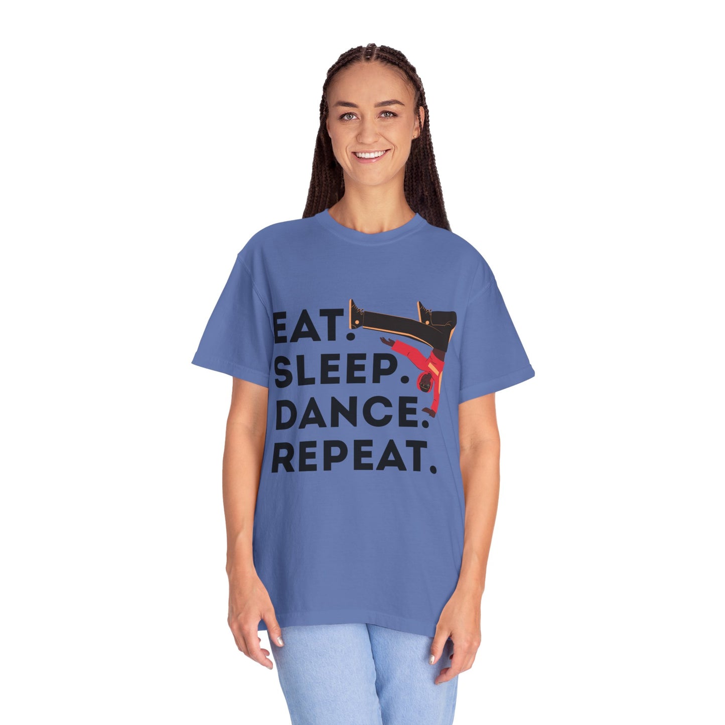 "Eat Sleep Dance Repeat" Unisex Garment-Dyed T-Shirt – Bold B-Boy Graphic Tee – Dance Lifestyle Shirt for Performers & Enthusiasts