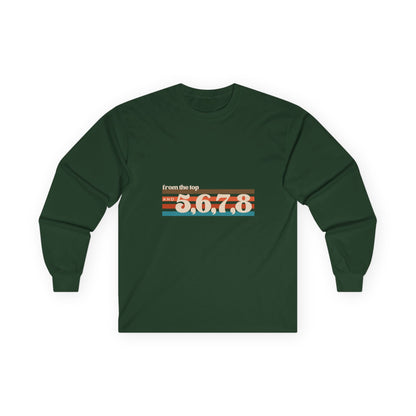 "From the Top and 5, 6, 7, 8" Unisex Long Sleeve Tee – Retro Dance Rehearsal Shirt for Dancers, Choreographers & Studio Life