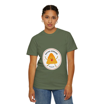 "Nacho Average Dancer" T-Shirt – Funny Dance Pun Unisex Garment-Dyed Tee with Cute Nacho Graphic 🌮💃