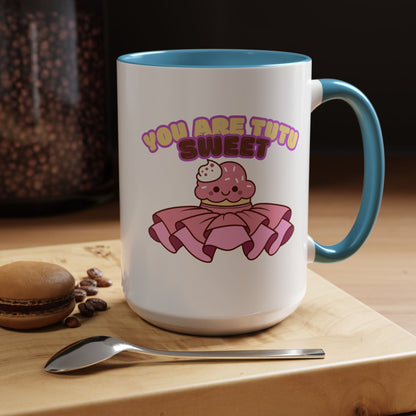 "You Are Tutu Sweet" Accent Coffee Mug – Cute Ballet Pun with Kawaii Ceramic Mug for Dancers and Dance Lovers