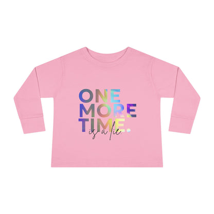 "One More Time Is a Lie" Toddler Dance T-Shirt – Colorful Text-Based Graphic Long Sleeve Tee for Kids
