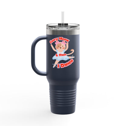 “Every Meow & Then I Dance” Adorable Dancing Cat Graphic | Cute Cat Dance Tumbler for Ballet Lovers & On-the-Go Coffee Enthusiasts - 40oz Insulated Travel Mug