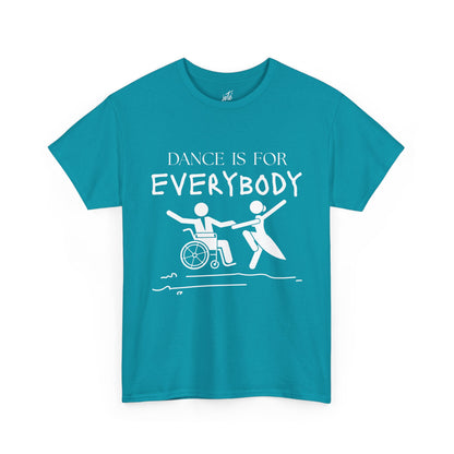 “Dance Is for Everybody” Inclusive Dance T-Shirt – Unisex Heavy Cotton Tee with Optional Back Personalization (Name or Studio)