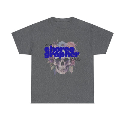 "In My Choreographer Era" Skull Floral Tee – Unisex Heavy Cotton Dance T-Shirt with Cool Gothic Graphic
