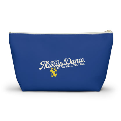 "I Don’t Always Dance… Oh Wait, Yes I Do" Makeup Bag – Funny Text-Based Dancer Graphic – Dance-Themed Zipper Pouch for Cosmetics, Accessories & Gifts