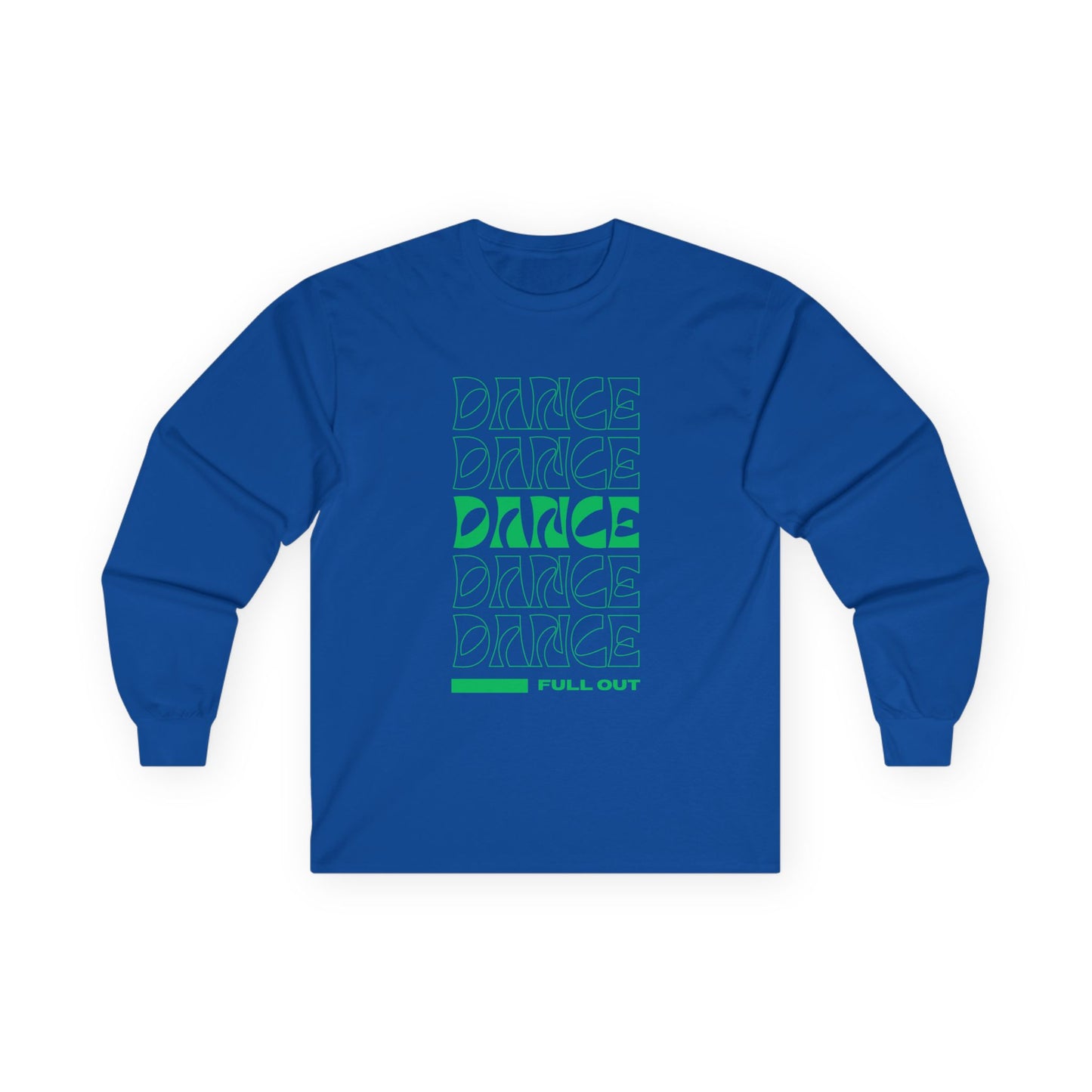"Dancer – Full Out" Unisex Long Sleeve Tee – Motivational Dance Shirt with Bold Text Graphic for Performers, Instructors & Rehearsal Wear