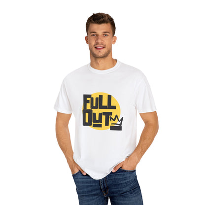 "Full Out" Unisex Garment-Dyed T-Shirt – Bold Streetwear-Inspired Dance Graphic Tee – Performance Shirt for Dancers & Hip Hop Enthusiasts