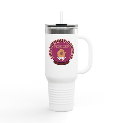 "Life Without Dance is Pointeless" 40oz Insulated Travel Mug – Cute Capybara Dance Graphic Stainless Steel Tumbler for Dancers & Dance Lovers