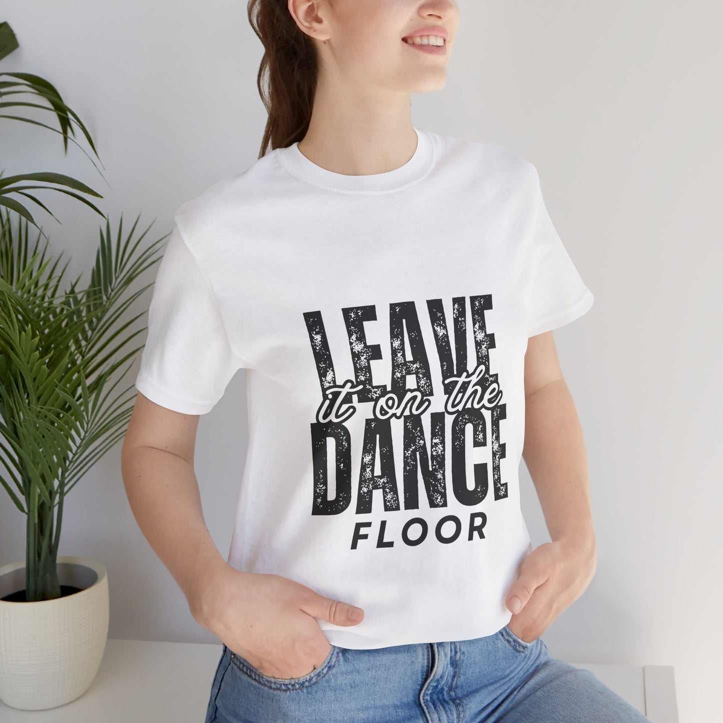 "Leave It On the Dance Floor" Unisex Jersey Short Sleeve Tee – Streetwear-Inspired Dance Graphic T-Shirt for Dancers