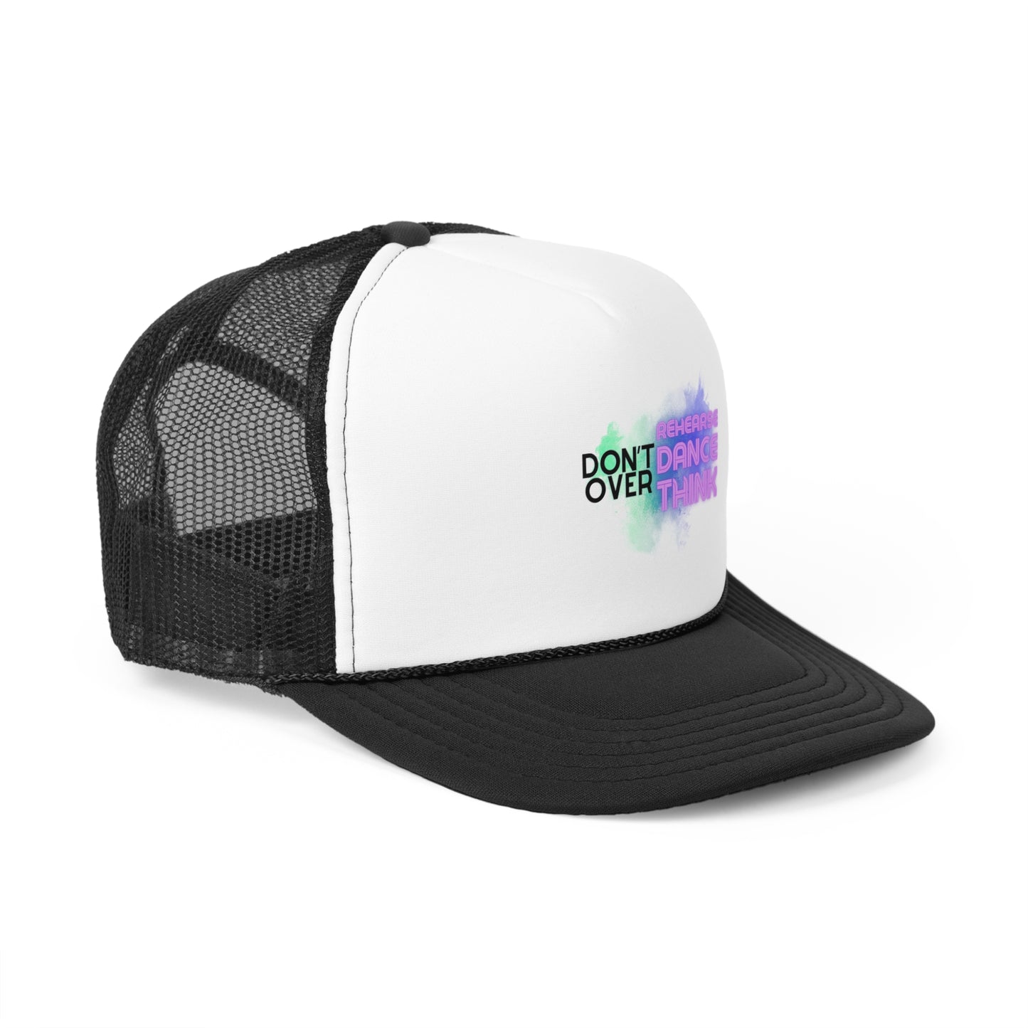"Don't Over Rehearse, Dance, Think" Unisex Trucker Hat – Colorful Dance Quote Graphic Mesh Cap for Dancers, Performers & Creative Minds
