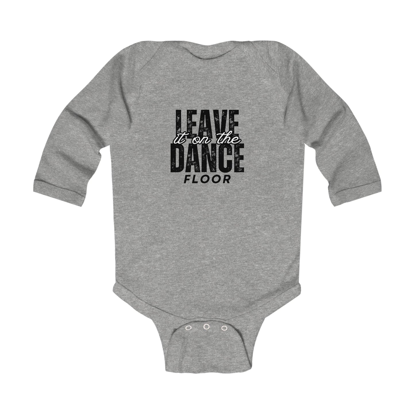 "Leave It On the Dance Floor" Streetwear Dance Graphic – Infant Long Sleeve Bodysuit