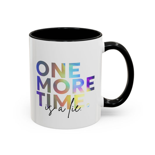 "One More Time is a Lie" Accent Coffee Mug – Funny Dance Rehearsal Quote Ceramic Mug for Dancers