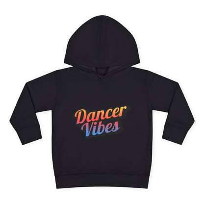 "Dancer Vibes" Toddler Pullover Hoodie – Colorful Dance-Themed Text Graphic Fleece Sweatshirt for Kids