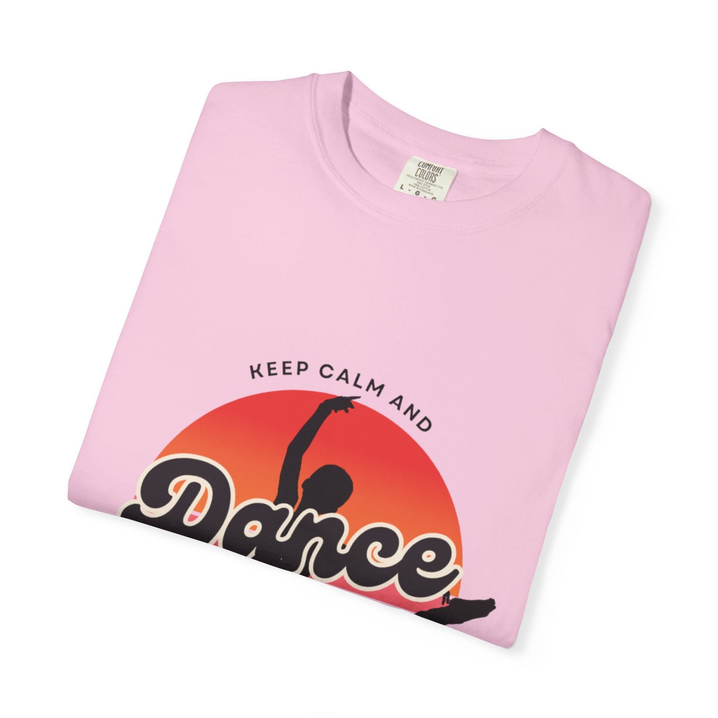 "Keep Calm and Dance On" Unisex Garment-Dyed T-Shirt – Retro Dance Graphic Tee – Vintage-Inspired Comfort Shirt for Dancers