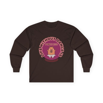 "Life Without Dance is Pointeless" Unisex Long Sleeve Tee – Funny Dance Pun Shirt with Cute Dancing Capybara Graphic for Dancers & Animal Lovers