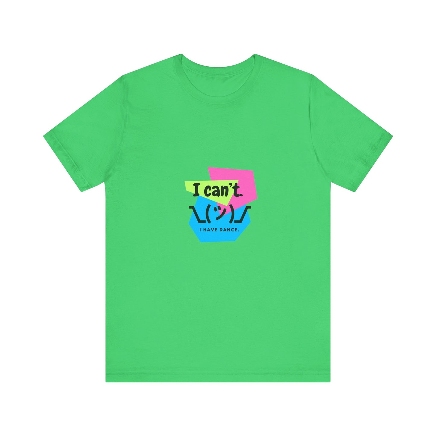 “I Can’t. I Have Dance.” T-Shirt – 80s-Inspired Funny Dance Saying Unisex Garment-Dyed Tee with Retro Emoji Graphic