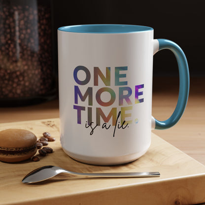 "One More Time is a Lie" Accent Coffee Mug – Funny Dance Rehearsal Quote Ceramic Mug for Dancers