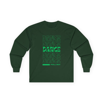 "Dancer – Full Out" Unisex Long Sleeve Tee – Motivational Dance Shirt with Bold Text Graphic for Performers, Instructors & Rehearsal Wear
