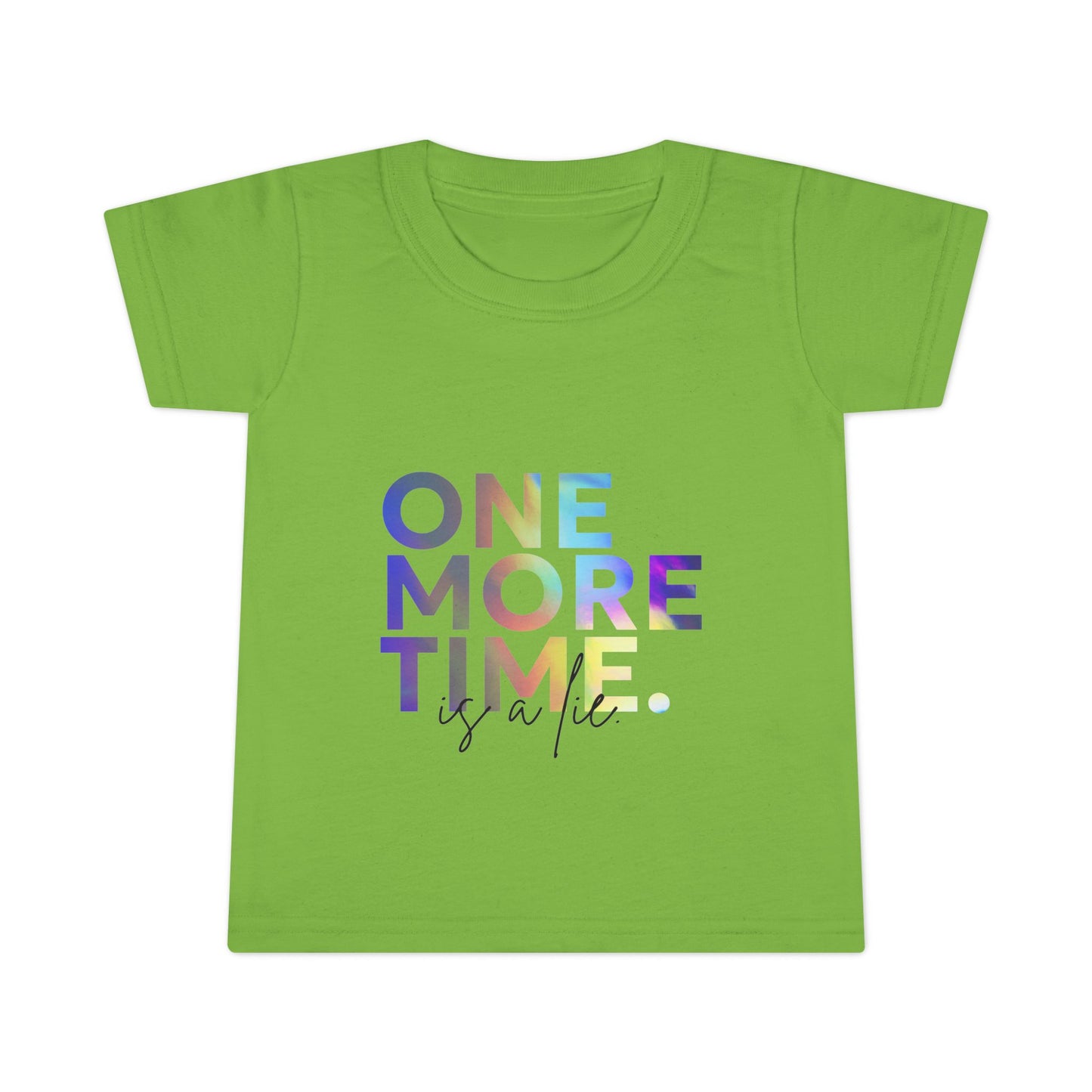 "One More Time Is a Lie" Toddler Dance T-Shirt – Colorful Text-Based Graphic Short Sleeve Tee for Kids