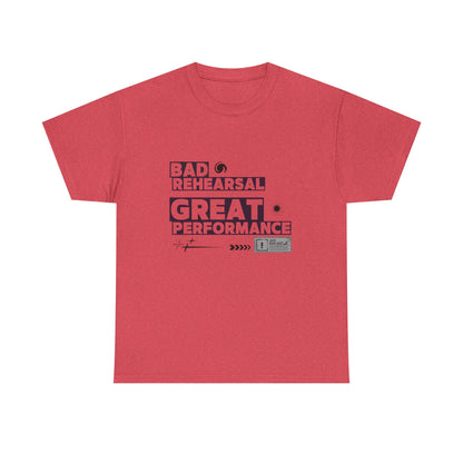 "Bad Rehearsal, Great Performance" Dance Quote Tee – Unisex Heavy Cotton T-Shirt with Streetwear-Inspired Graphic for Dancers