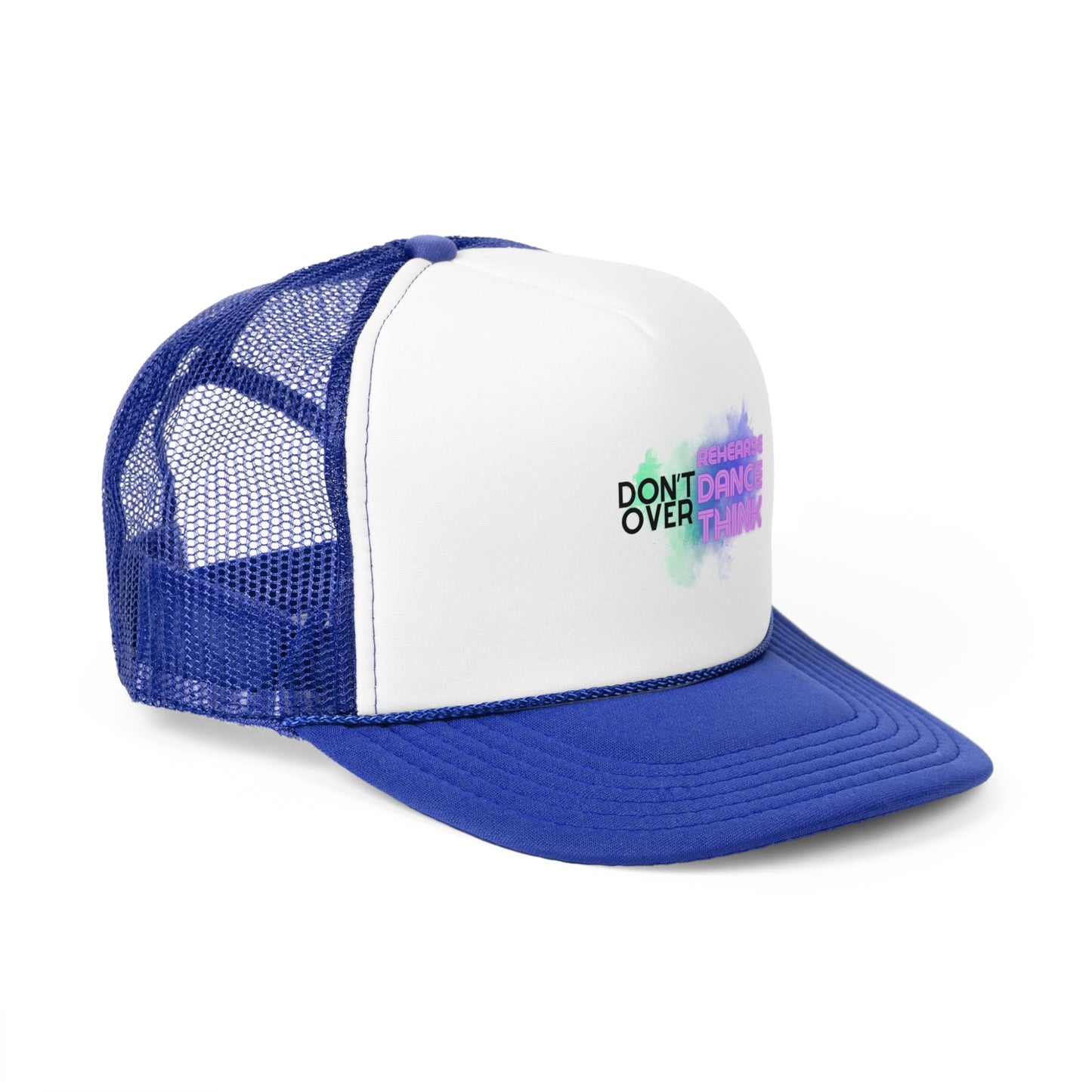 "Don't Over Rehearse, Dance, Think" Unisex Trucker Hat – Colorful Dance Quote Graphic Mesh Cap for Dancers, Performers & Creative Minds