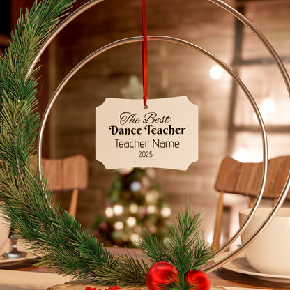 “The Best Dance Teacher” Personalized Aluminum Ornament – Custom Name & Year Ballet Teacher Christmas Gift (Dance Teacher Appreciation Holiday Ornament)