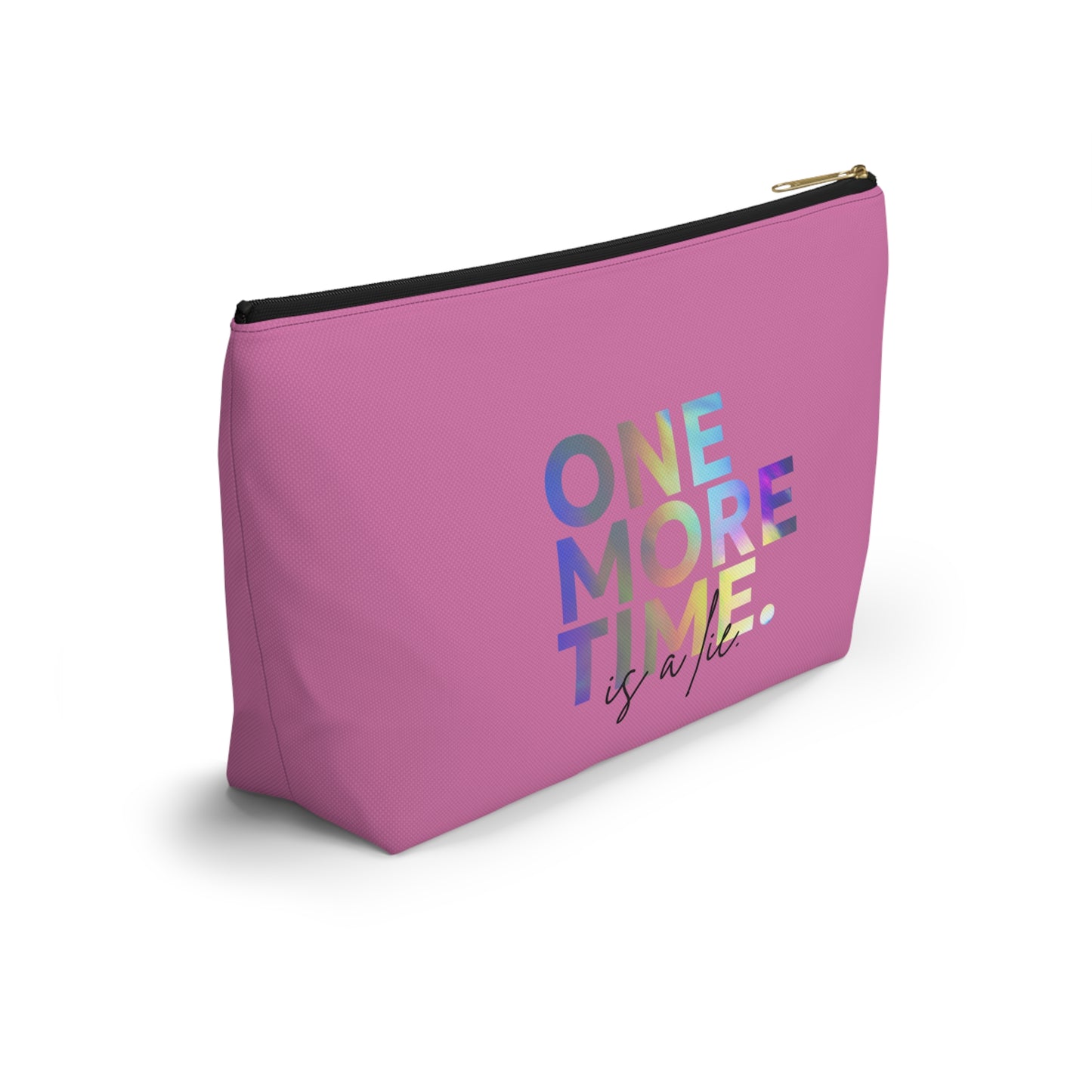 "One More Time is a Lie" Makeup Bag – Colorful Text-Based Dance Graphic – Funny Dance-Themed Zipper Pouch for Cosmetics, Accessories & Gifts
