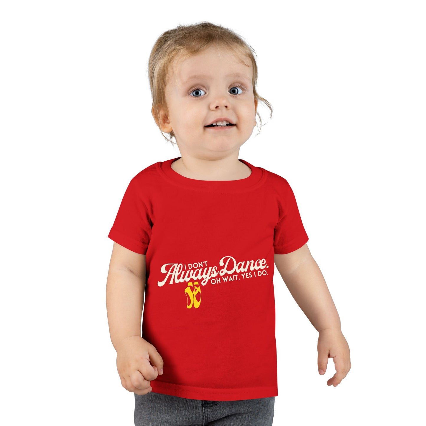 "I Don’t Always Dance… Oh Wait, Yes I Do" Toddler Dance T-Shirt – Funny Bold Text Short Sleeve Tee for Kids