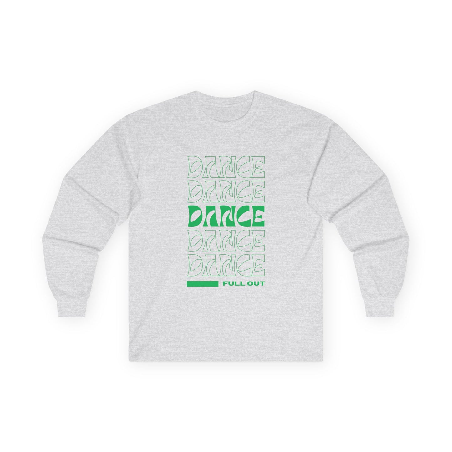 "Dancer – Full Out" Unisex Long Sleeve Tee – Motivational Dance Shirt with Bold Text Graphic for Performers, Instructors & Rehearsal Wear