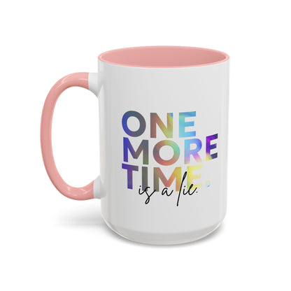 "One More Time is a Lie" Accent Coffee Mug – Funny Dance Rehearsal Quote Ceramic Mug for Dancers