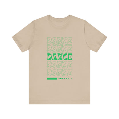 “Dancer - Full Out” T-Shirt – Bold Text Dance Motivation Unisex Garment-Dyed Tee