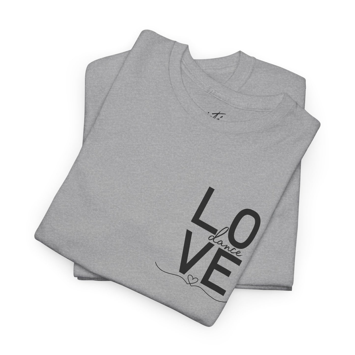 "LOVE Dance" Unisex Heavy Cotton Tee – Script Letter Graphic Dance Lover T-Shirt