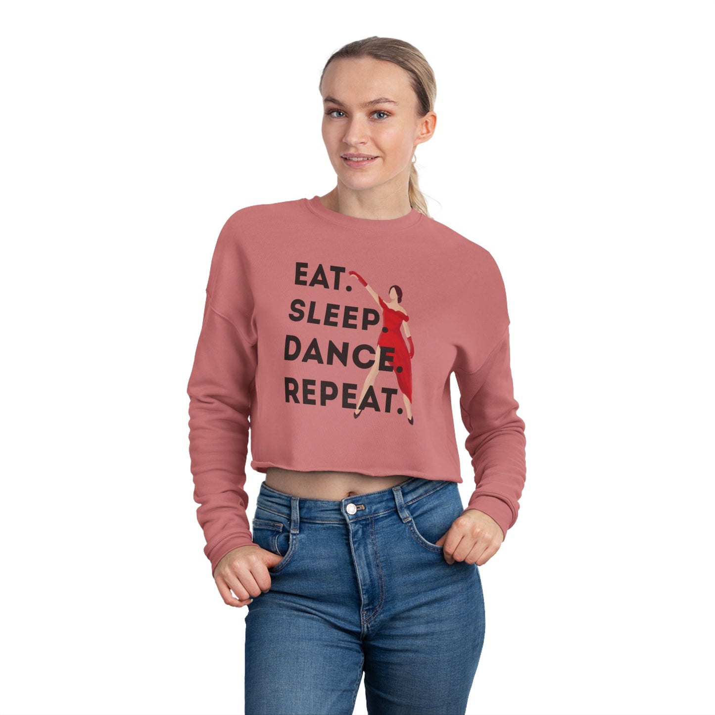 "Eat, Sleep, Dance, Repeat" Women’s Cropped Dance Sweatshirt – Bold Dancer Graphic | Trendy Streetwear for Dance Lovers & Performers