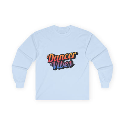 "Dancer Vibes" Unisex Long Sleeve Tee – Colorful Text Dance Shirt for Performers, Instructors & Dance Lovers