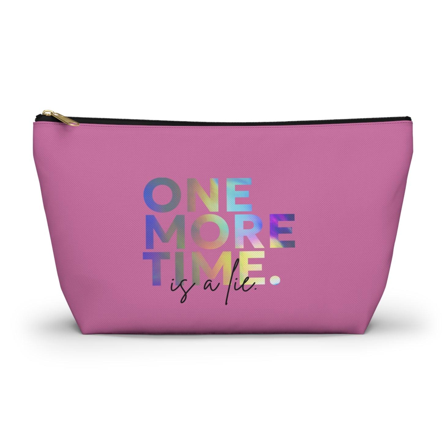 "One More Time is a Lie" Makeup Bag – Colorful Text-Based Dance Graphic – Funny Dance-Themed Zipper Pouch for Cosmetics, Accessories & Gifts