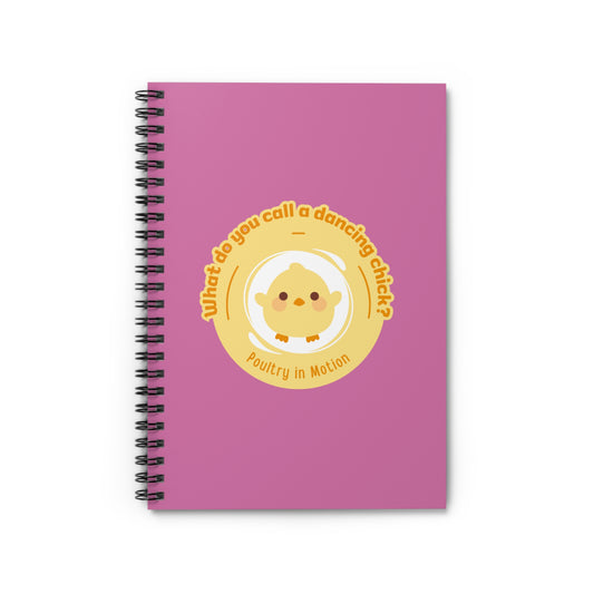 "Poultry in Motion" Spiral Notebook – Funny Dance Pun Journal with Cute Chicken Graphic for Dancers, Writers & Pun Lovers