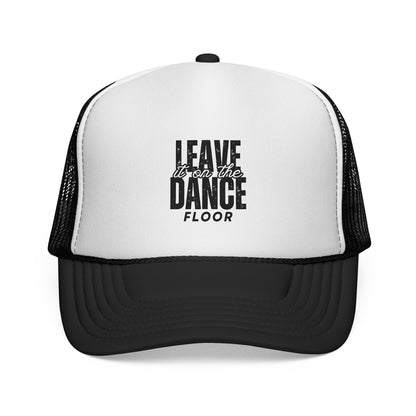 "Leave It on the Dance Floor" Unisex Trucker Hat – Bold Dance Quote Graphic Cap for Dancers, Festivals & Street Style